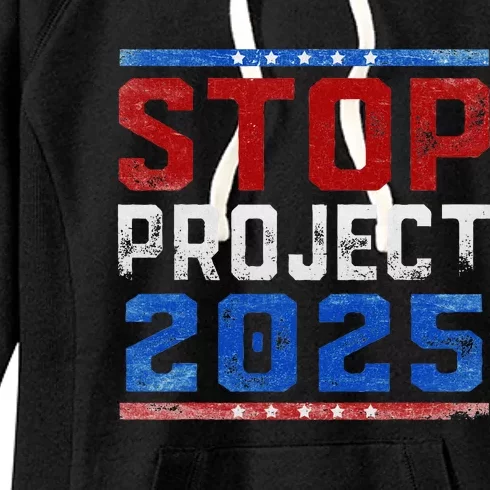 Pro Democracy Stop Project 2025 Election 2024 Women's Fleece Hoodie