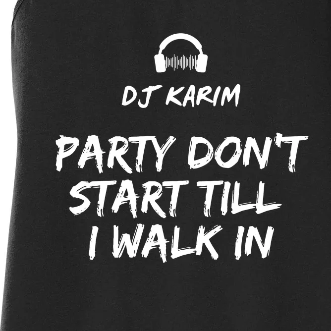 Party Dont Start Till I Walk In Women's Racerback Tank