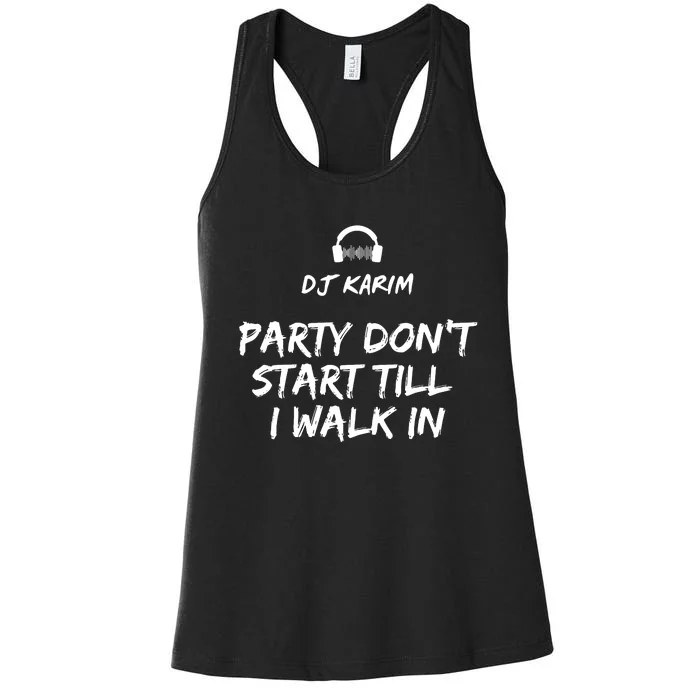 Party Dont Start Till I Walk In Women's Racerback Tank