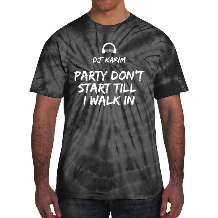 Party Dont Start Till I Walk In Tie-Dye T-Shirt