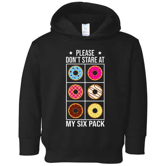 Please Dont Stare At My Six Pack Donuts Workout Funny Toddler Hoodie