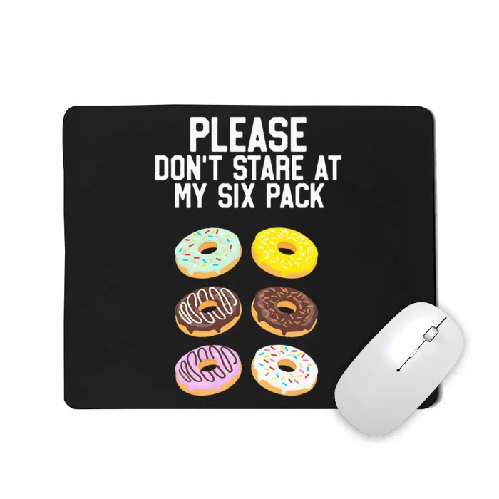 Please Don't Stare Donuts Abs Six Pack Funny Mousepad