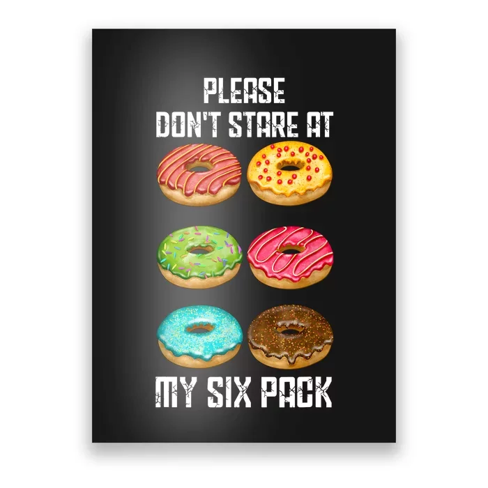 Please Dont Stare At My Six Pack Donuts Abs Six Pack Workout Poster