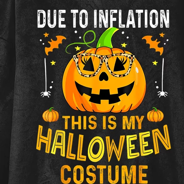 Pumpkin Due To Inflation This Is My Halloween Custome Hooded Wearable Blanket