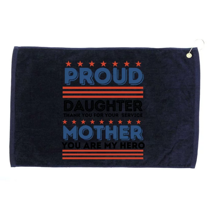 Proud Daughter Thank You For Your Service Mom Mother Funny Gift Grommeted Golf Towel