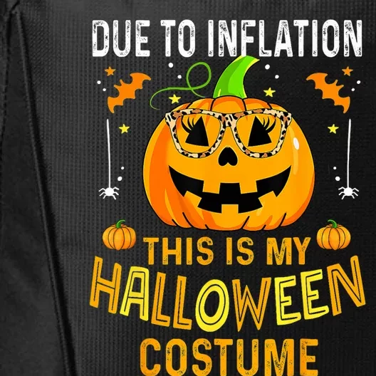 Pumpkin Due To Inflation This Is My Halloween Custome City Backpack