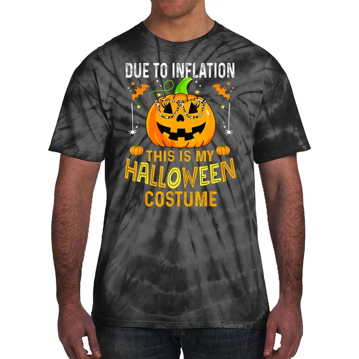 Pumpkin Due To Inflation This Is My Halloween Custome Tie-Dye T-Shirt