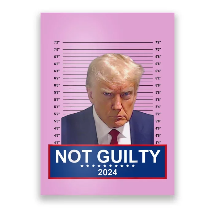 President Donald Trump Mugshot 2024 Not Guilty Supporter Poster