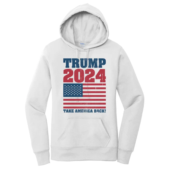 President Donald Trump 2024 Take America Back Women's Pullover Hoodie