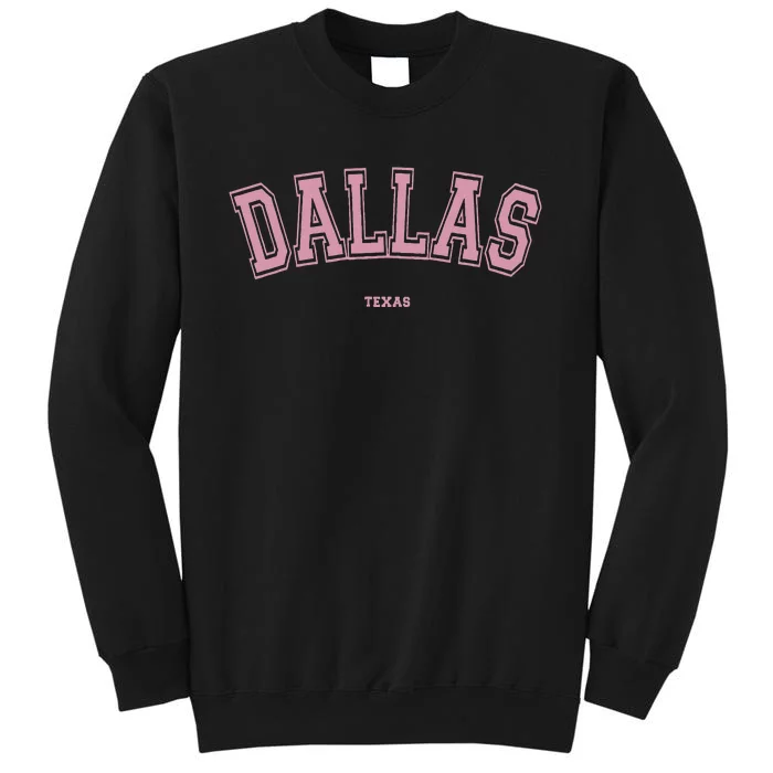 Pink Dallas Texas TX Varsity On Dallas Tall Sweatshirt