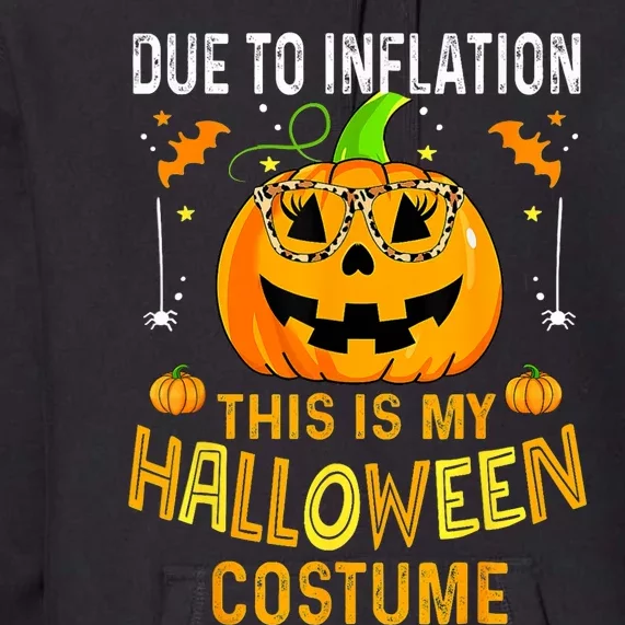 Pumpkin Due To Inflation This Is My Halloween Custome Premium Hoodie