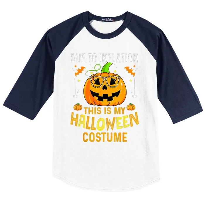 Pumpkin Due To Inflation This Is My Halloween Custome Baseball Sleeve Shirt