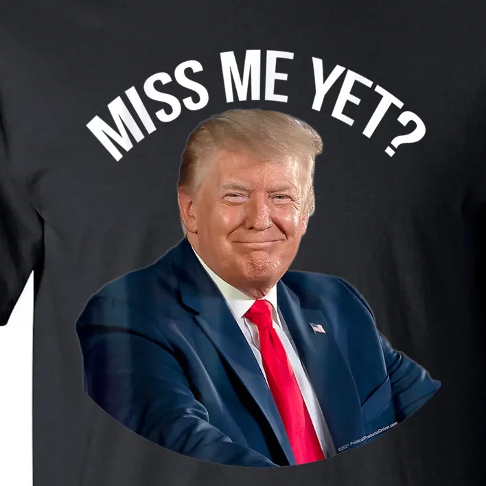 President Donald Trump Miss Me Yet Funny Political 2024 Us Flag Tall T-Shirt