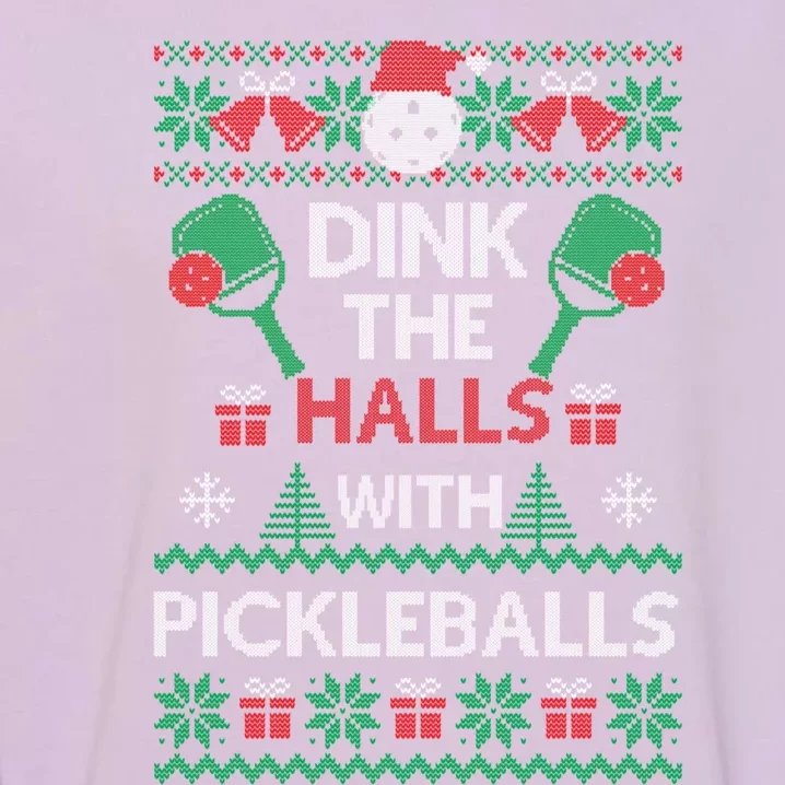 Pickleball Dink The Halls Ugly Christmas Pickleball Gift Garment-Dyed Sweatshirt