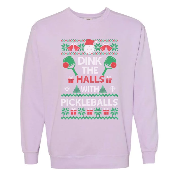 Pickleball Dink The Halls Ugly Christmas Pickleball Gift Garment-Dyed Sweatshirt