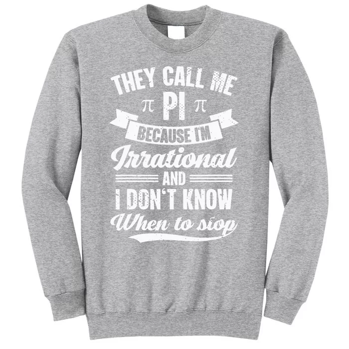 Pi Day They Call Me Pi Symbol Pi Day Cute Math Teacher Tall Sweatshirt