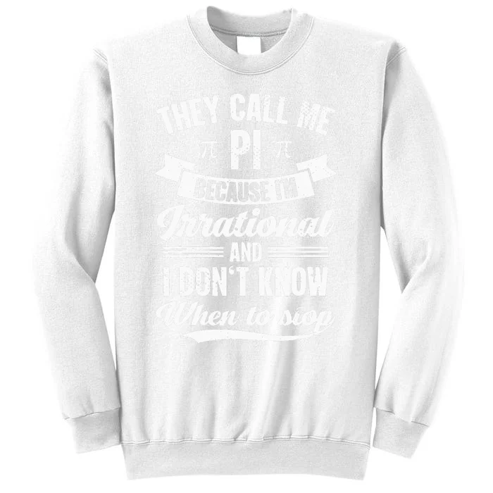 Pi Day They Call Me Pi Symbol Pi Day Cute Math Teacher Sweatshirt