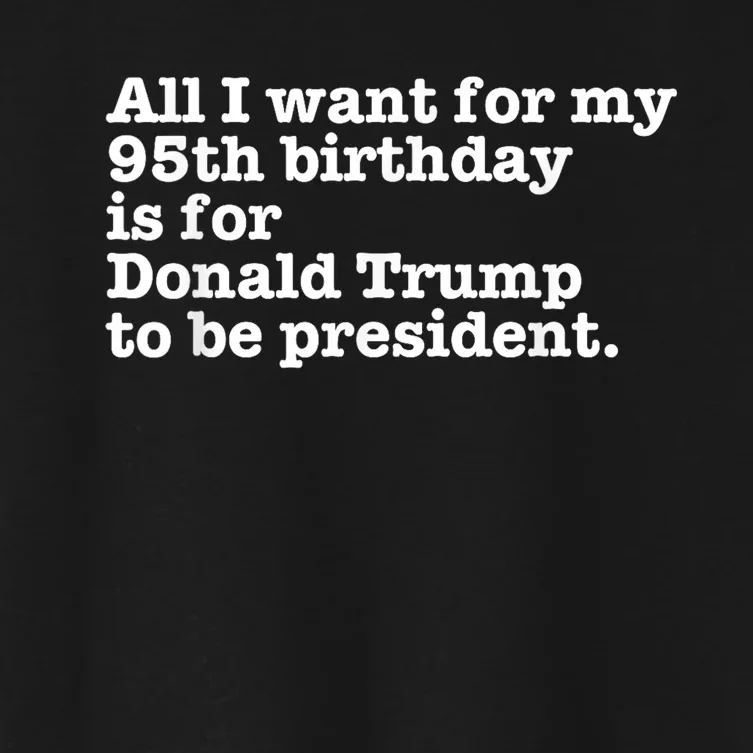 Pro Donald Trump President Funny 95th Birthday Gag Gift Joke Women's Crop Top Tee