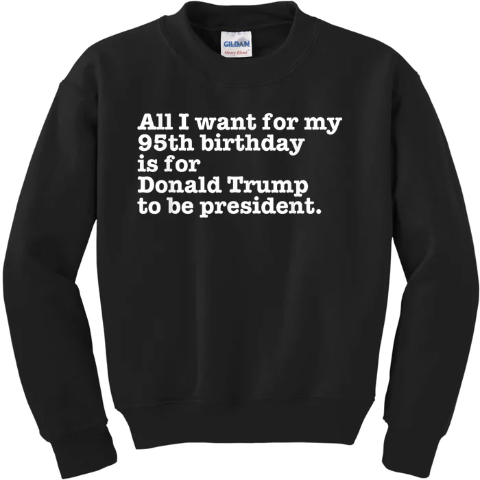 Pro Donald Trump President Funny 95th Birthday Gag Gift Joke Kids Sweatshirt