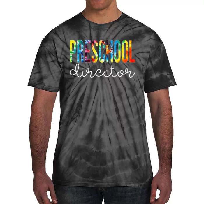 Preschool Director Tie Dye Appreciation Day Back To School Tie-Dye T-Shirt