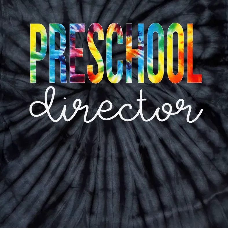 Preschool Director Tie Dye Appreciation Day Back To School Tie-Dye T-Shirt