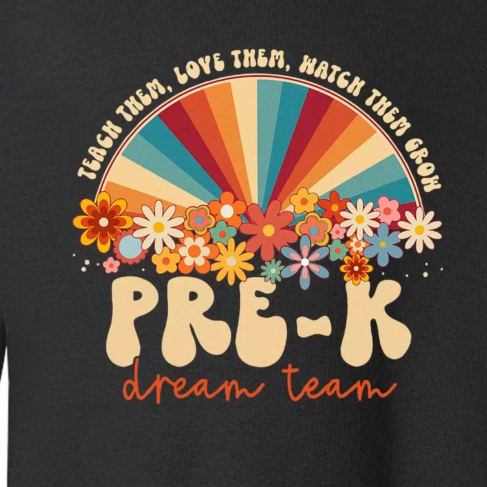 Prek Dream Team Retro Groovy Rainbow Back To School Teacher Toddler Sweatshirt