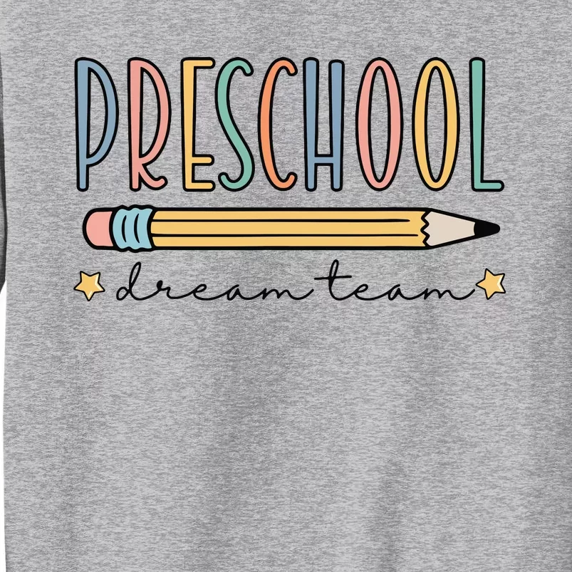 Preschool Dream Team Retro Back To School Teacher Student Tall Sweatshirt