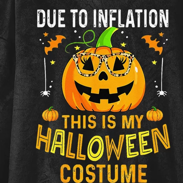 Pumpkin Due To Inflation This Is My Halloween Custome Gift Hooded Wearable Blanket