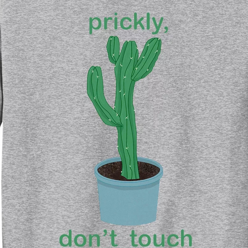 Prickly DonT Touch Tall Sweatshirt