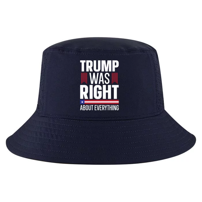 Pro Donald Trump Gift Trump Was Right About Everything Meaningful Gift Cool Comfort Performance Bucket Hat