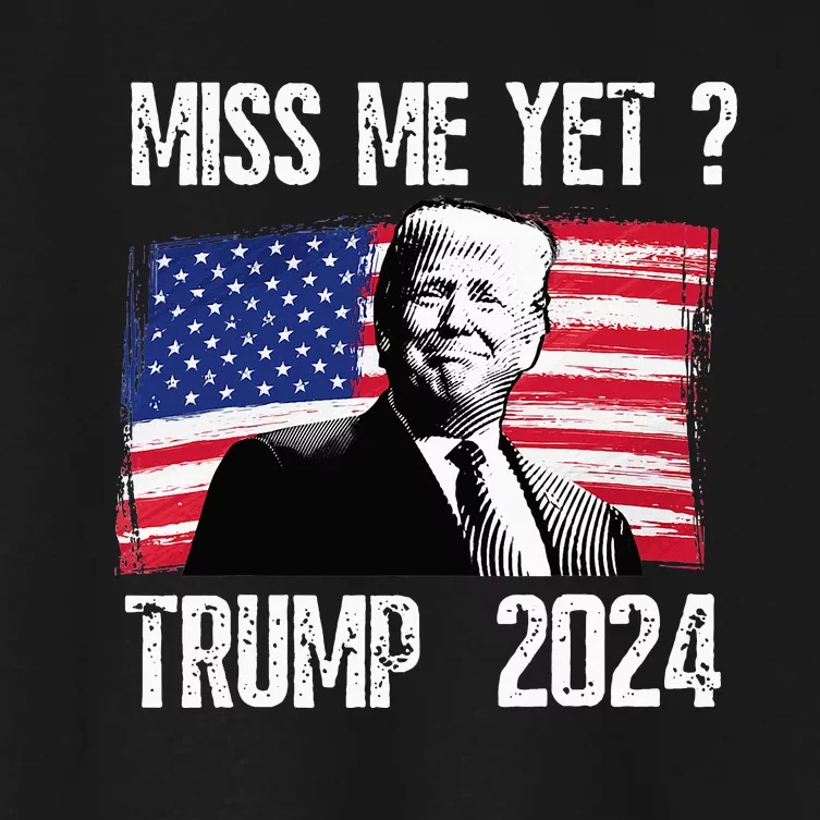 president donald trump miss me yet  political 2024 Women's Crop Top Tee