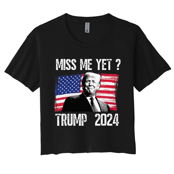 president donald trump miss me yet  political 2024 Women's Crop Top Tee