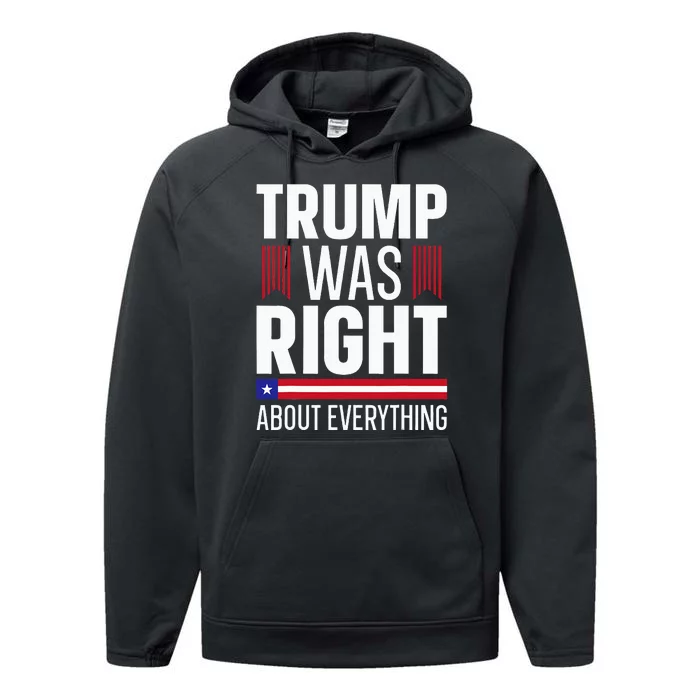 Pro Donald Trump Trump Was Right About Everything Performance Fleece Hoodie