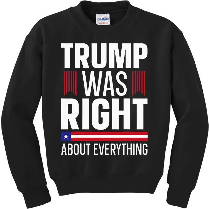 Pro Donald Trump Trump Was Right About Everything Kids Sweatshirt