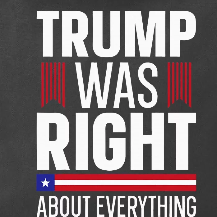 Pro Donald Trump Trump Was Right About Everything Zip Tote Bag