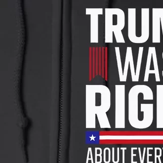 Pro Donald Trump Trump Was Right About Everything Full Zip Hoodie