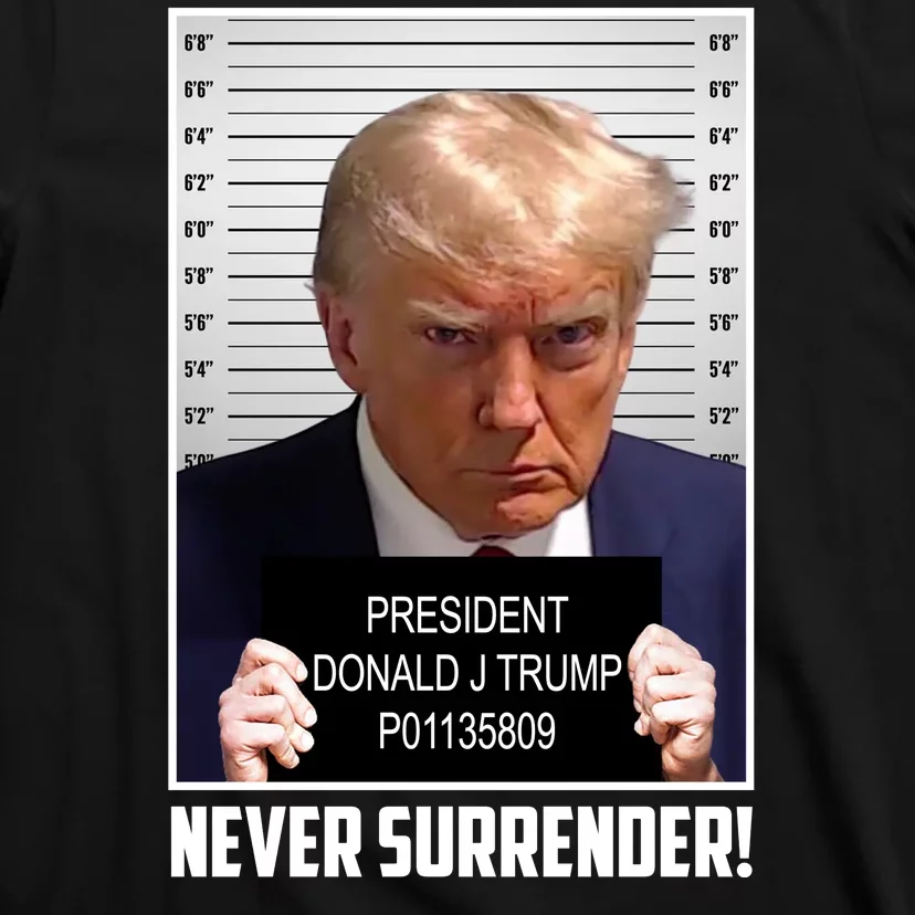 President Donald Trump Mugshot Never Surrender T-Shirt