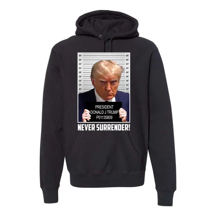 President Donald Trump Mugshot Never Surrender Premium Hoodie