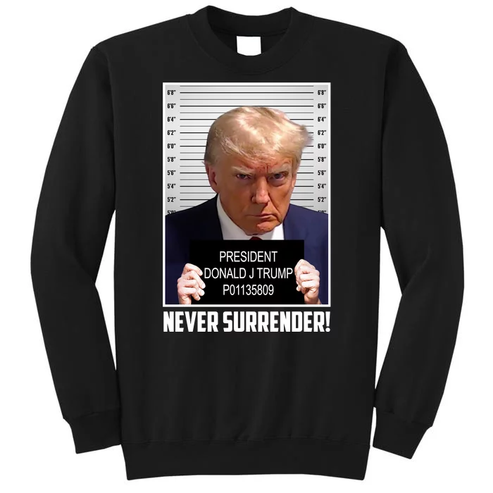 President Donald Trump Mugshot Never Surrender Tall Sweatshirt