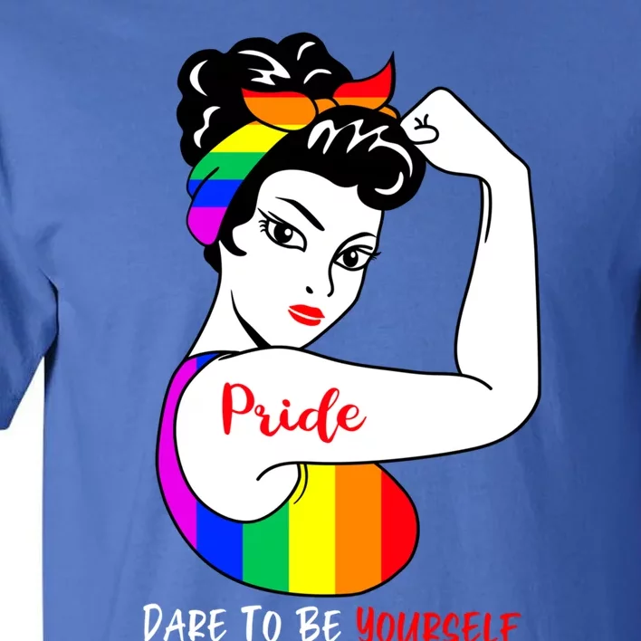 Pride Dare To Be Yourself Funny Lgbt Pride Funny Gift Tall T-Shirt