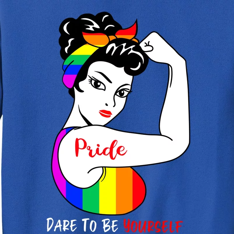 Pride Dare To Be Yourself Funny Lgbt Pride Funny Gift Tall Sweatshirt