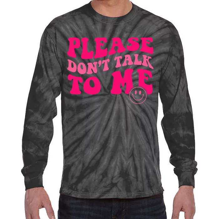 Please DonT Talk To Me Groovy Tie-Dye Long Sleeve Shirt