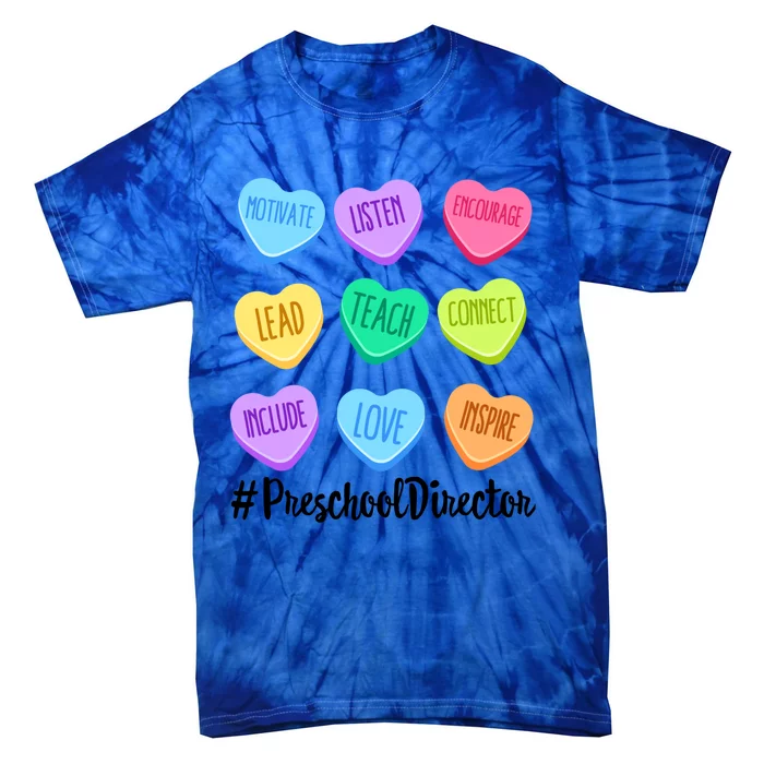 Preschool Director Teacher Valentine's Day Candy Heart Funny Gift Tie-Dye T-Shirt