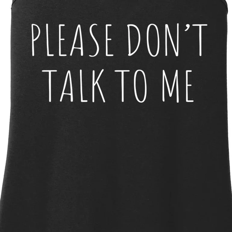 Please Don't Talk To Me Cool Gift Ladies Essential Tank