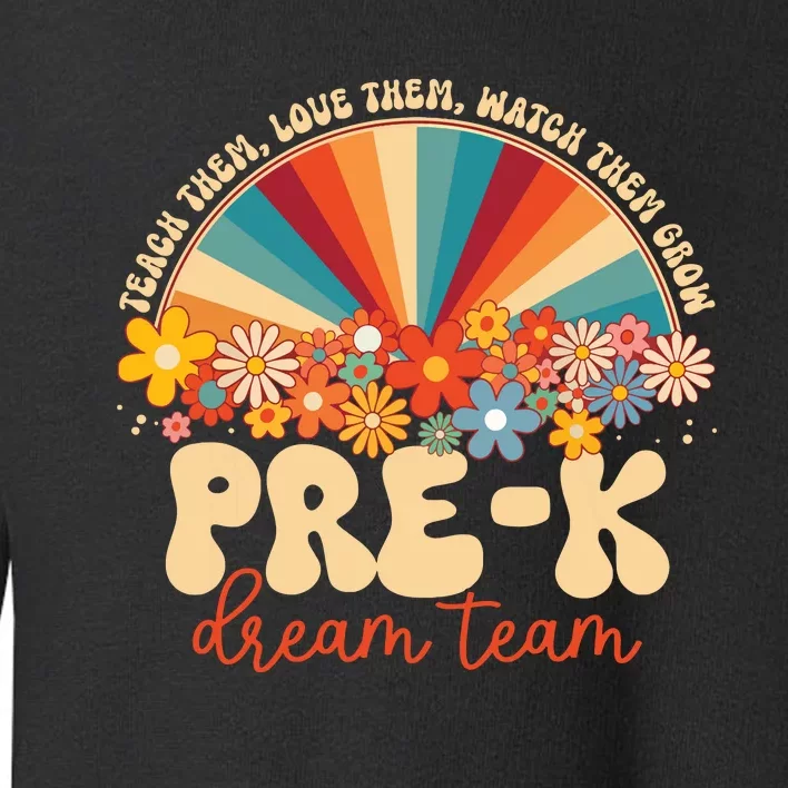 Prek Dream Team Retro Groovy Rainbow Back To School Teacher Toddler Sweatshirt