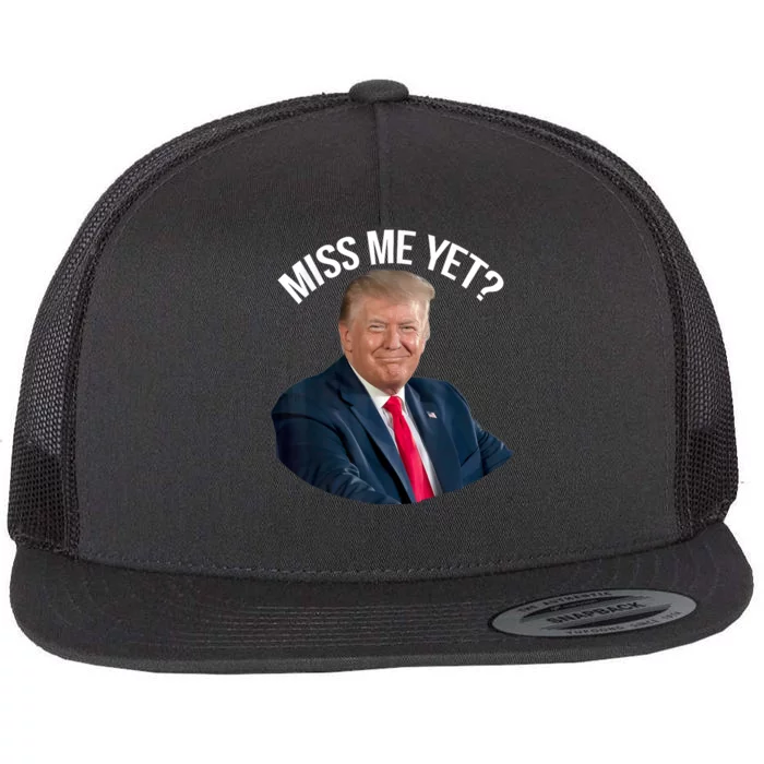 President Donald Trump Miss Me Yet Funny Political 2024 Flat Bill Trucker Hat