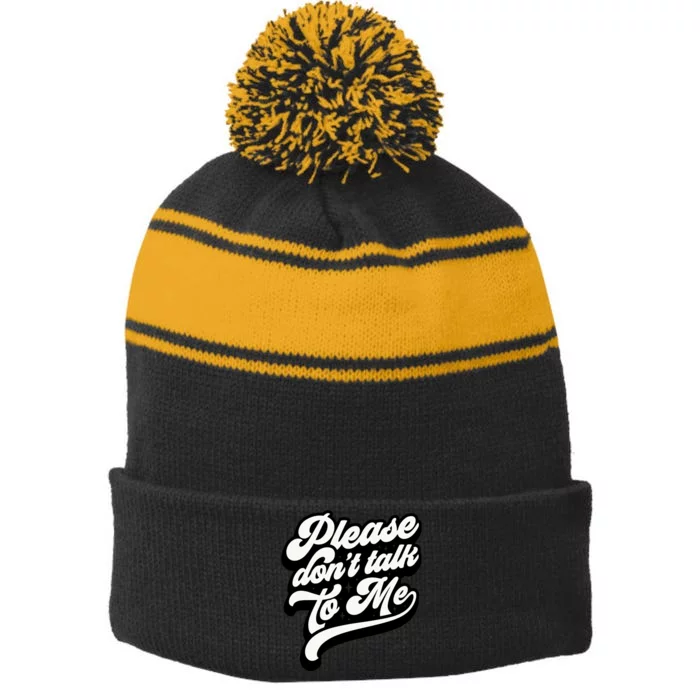 Please DonT Talk To Me Stripe Pom Pom Beanie