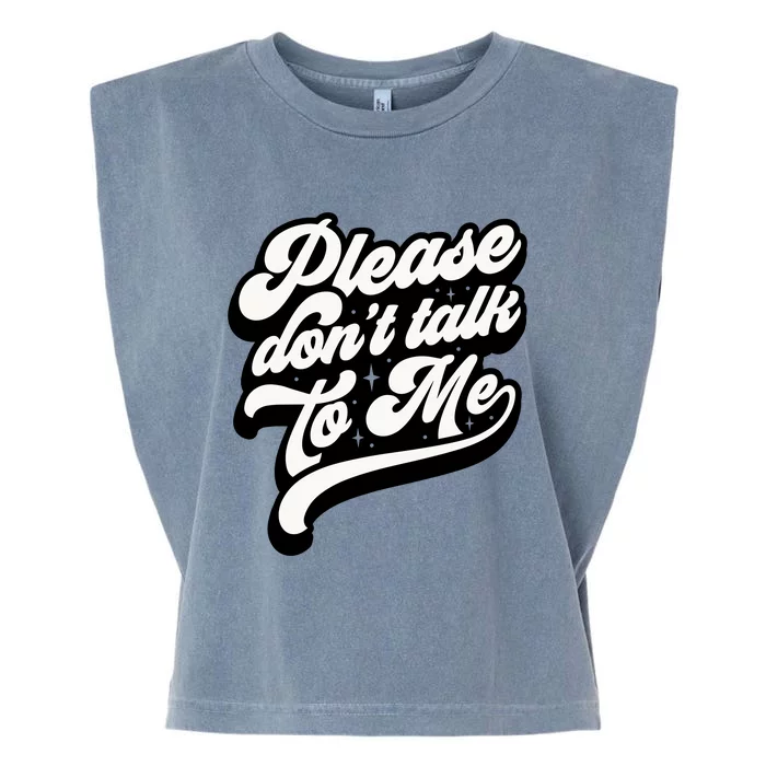 Please DonT Talk To Me Garment-Dyed Women's Muscle Tee