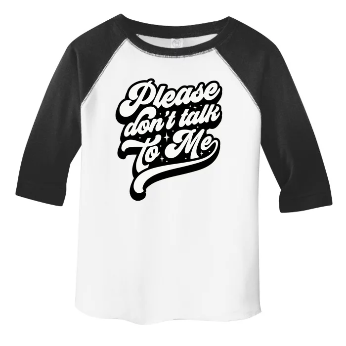 Please DonT Talk To Me Toddler Fine Jersey T-Shirt