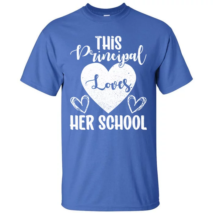 Principals Day This Principal Loves Her School Principal Day Gift Tall T-Shirt